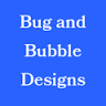 Bug and Bubble Designs