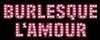 Burlesque L'amour
