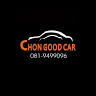 CHON GOOD CAR รถยนต์มือสองชลบุรี