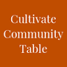 Cultivate Community Table
