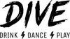 DIVE : Drink x Dance x Play