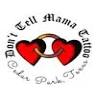 Don't Tell Mama Tattoo