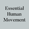 Essential Human Movement