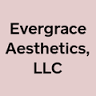 Evergrace Aesthetics, LLC