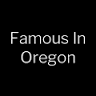 Famous In Oregon