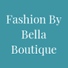 Fashion By Bella Boutique