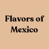 Flavors of Mexico