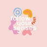 Follow Your Senses