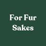 For Fur Sakes
