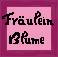 Fräulein Blume Martina Schraml
