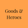 Goods & Heroes