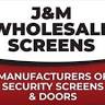 J & M Wholesale Screens