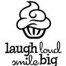 Laugh Loud Smile Big