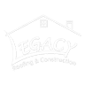 Legacy Roofing & Construction