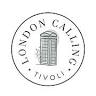 London Calling Tivoli