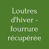 Loutres d'hiver - Fourrure récupérée Atelier