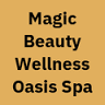 Magic Beauty Wellness Oasis Salon and Spa