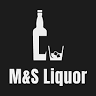 M&S Liquor