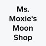 Ms. Moxie's Moon Shop