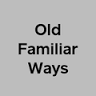 Old Familiar Ways
