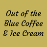 Out of the Blue - Coffee and Ice cream