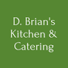 D. Brian's Kitchen & Catering
