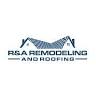 R&A Remodeling and Roofing