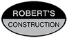 Robert's Construction