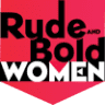 Rude and Bold Women