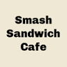 Smash Sandwich Cafe