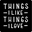 Things I Like Things I Love