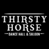 Thirsty Horse Dance Hall & Saloon