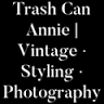 Trash Can Annie | Vintage, Styling & Photography
