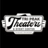 Tri Peak Theaters and Event Center