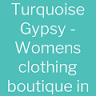 Turquoise Gypsy