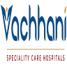 Vachhani Speciality Care Hospitals