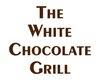 The White Chocolate Grill