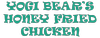 Yogi Bear Honey Fried Chicken